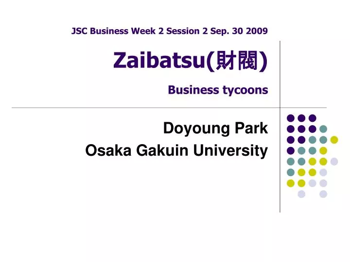 jsc business week 2 session 2 sep 30 2009 zaibatsu business tycoons