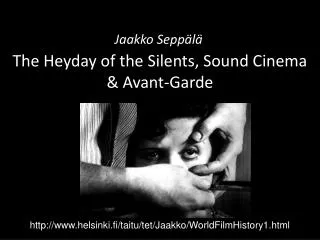 The Heyday of the Silents, Sound Cinema &amp; Avant-Garde