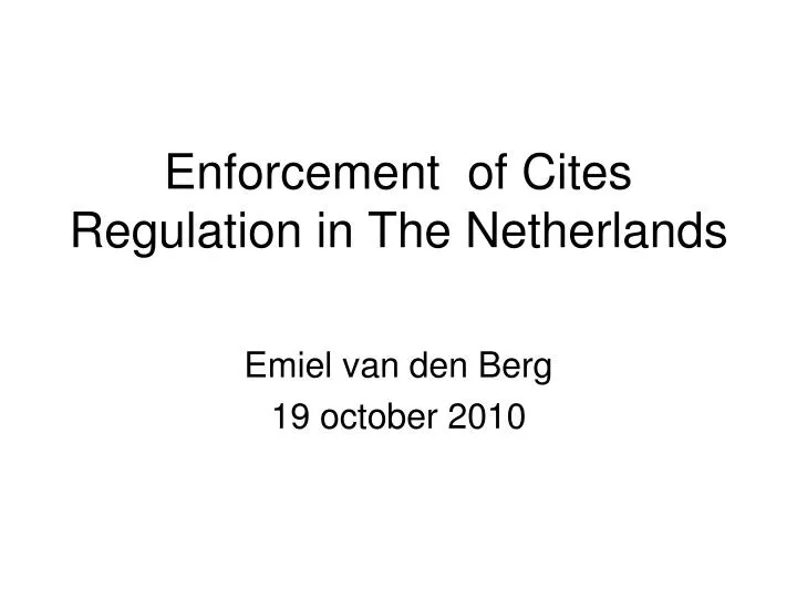 enforcement of cites regulation in the netherlands