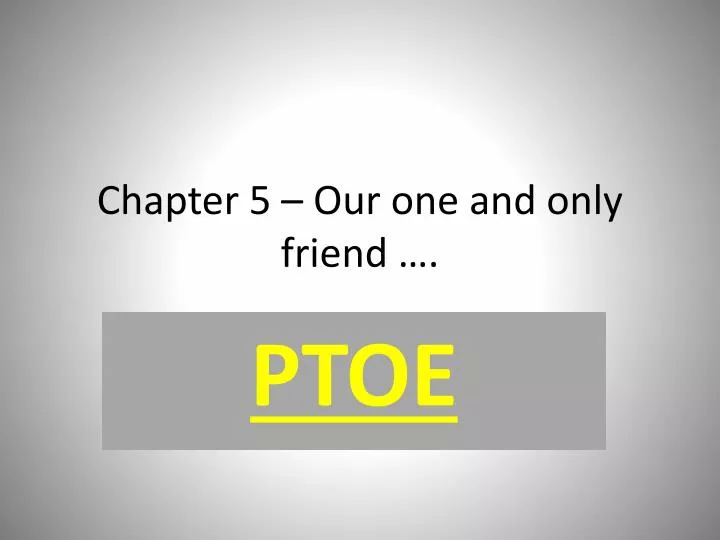 chapter 5 our one and only friend