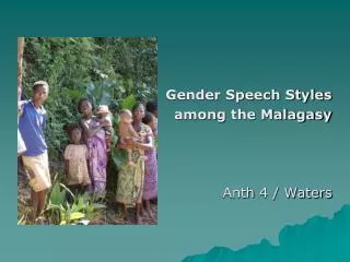 Gender Speech Styles among the Malagasy Anth 4 / Waters
