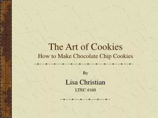 The Art of Cookies How to Make Chocolate Chip Cookies