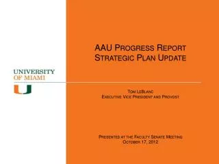 AAU Progress Report Strategic Plan Update Tom LeBlanc Executive Vice President and Provost