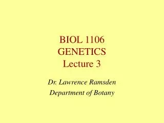 BIOL 1106 GENETICS Lecture 3