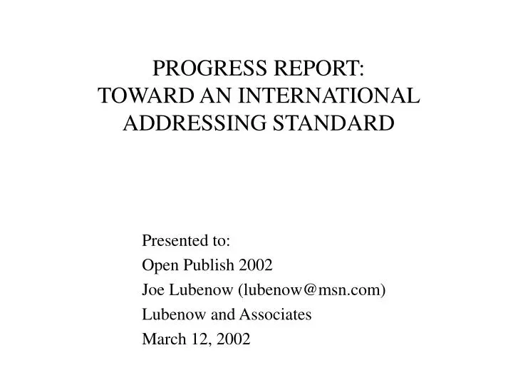 progress report toward an international addressing standard