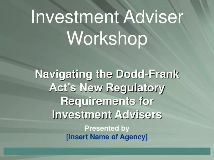 navigating the dodd frank act s new regulatory requirements for investment advisers