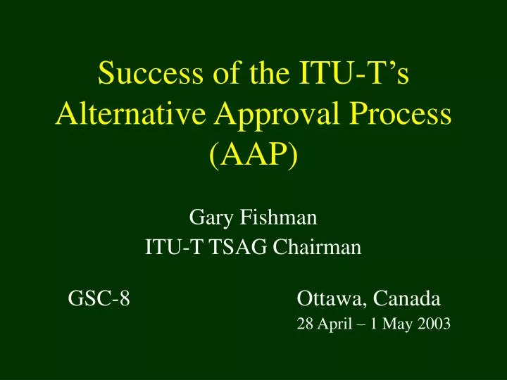 success of the itu t s alternative approval process aap