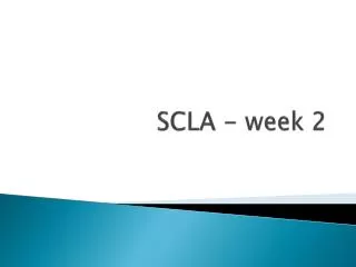 SCLA - week 2