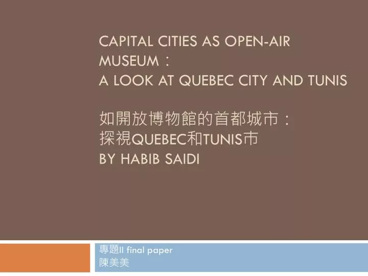 capital cities as open air museum a look at quebec city and tunis quebec tunis by habib saidi