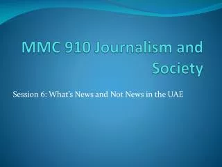 MMC 910 Journalism and Society