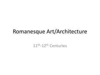 Romanesque Art/Architecture