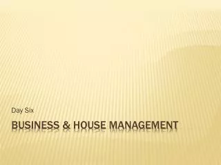 Business &amp; house management