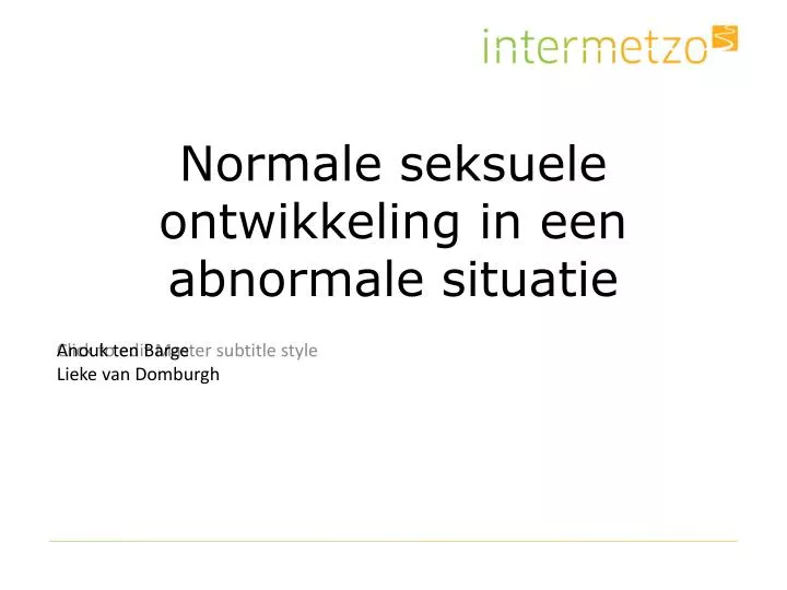 normale seksuele ontwikkeling in een abnormale situatie