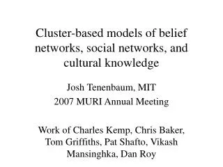 Cluster-based models of belief networks, social networks, and cultural knowledge