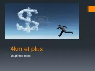 4km et plus