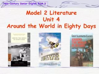 Model 2 Literature Unit 4 Around the World in Eighty Days