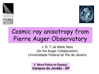 Cosmic ray anisotropy from Pierre Auger Observatory