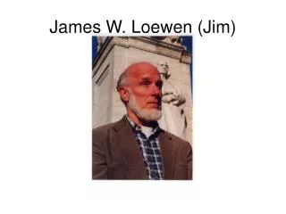 James W. Loewen (Jim)