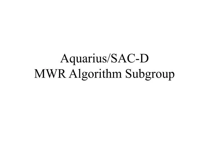 aquarius sac d mwr algorithm subgroup