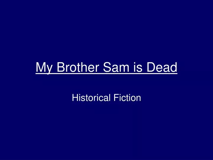 my brother sam is dead