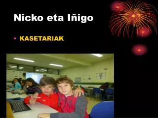 nicko eta i igo