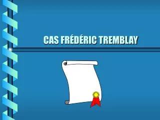 cas fr d ric tremblay