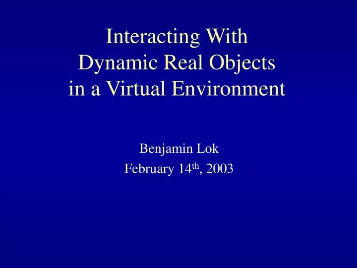 interacting with dynamic real objects in a virtual environment