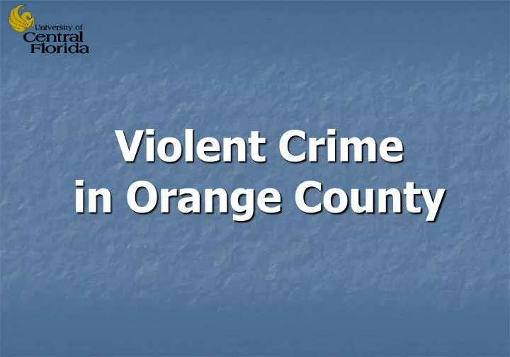 violent crime in orange county