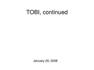 TOBI, continued