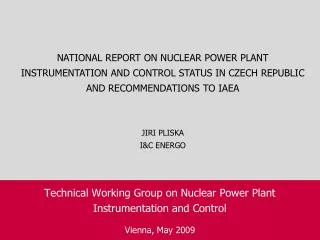 Technical Working Group on Nuclear Power Plant Instrumentation and Control Vienna, May 2009