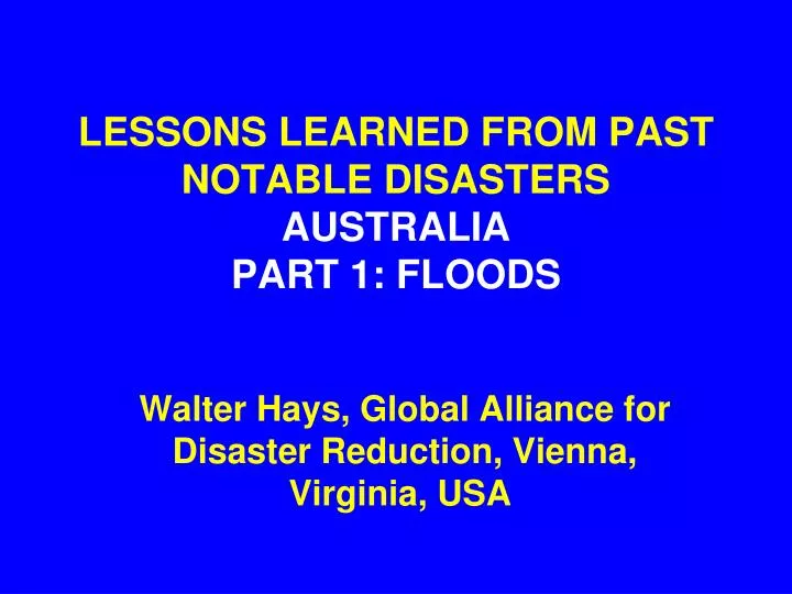 lessons learned from past notable disasters australia part 1 floods