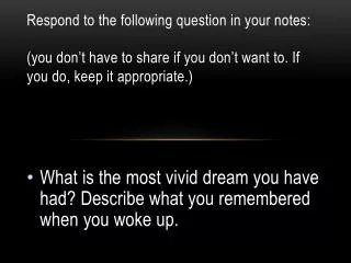 What is the most vivid dream you have had? Describe what you remembered when you woke up.