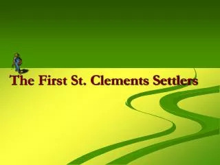 The First St. Clements Settlers