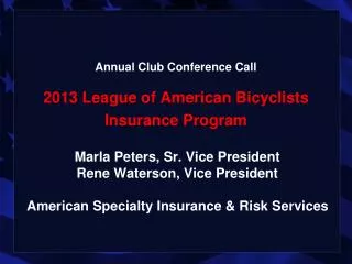 Annual Club Conference Call 2013 League of American Bicyclists Insurance Program