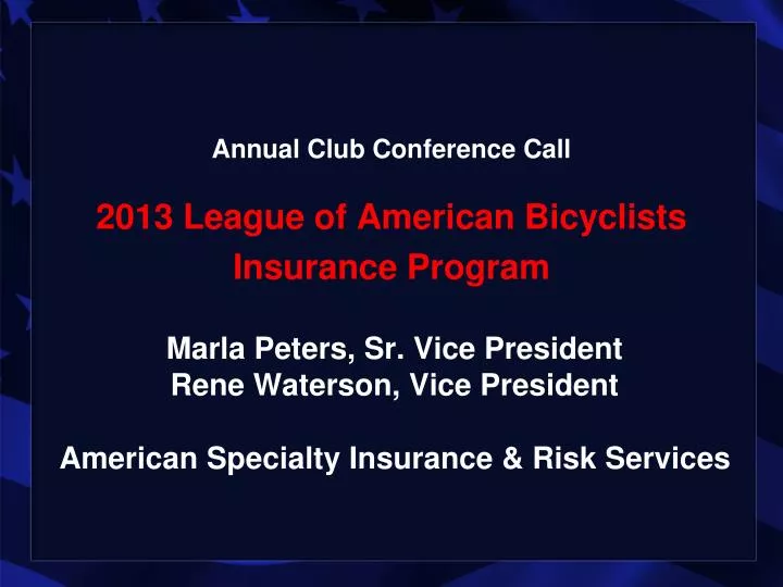 annual club conference call 2013 league of american bicyclists insurance program