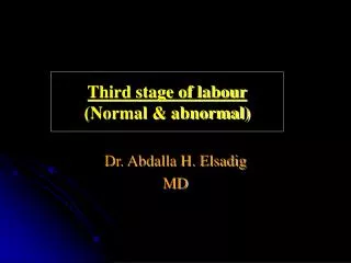 Third stage of labour (Normal &amp; abnormal)