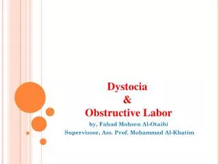 Dystocia &amp; Obstructive Labor