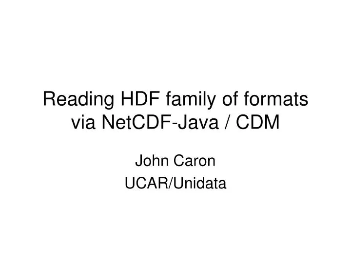 reading hdf family of formats via netcdf java cdm