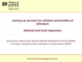 Joining up services for children and families of offenders National and local responses