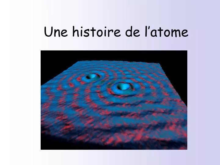 une histoire de l atome