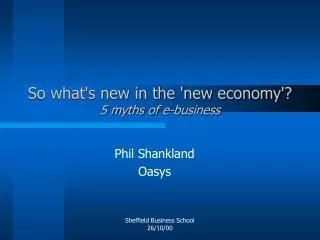 So what's new in the 'new economy'? 5 myths of e-business