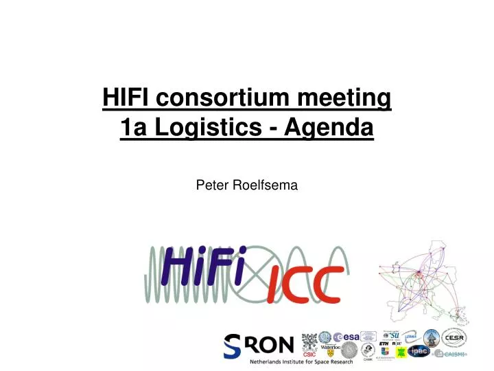 hifi consortium meeting 1a logistics agenda
