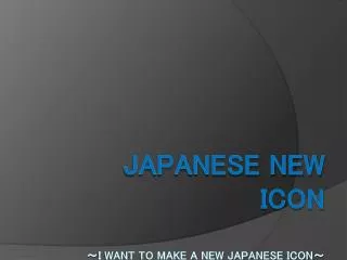 JAPANESE NEW ICON ? I WANT TO MAKE A NEW JAPANESE ICON ?
