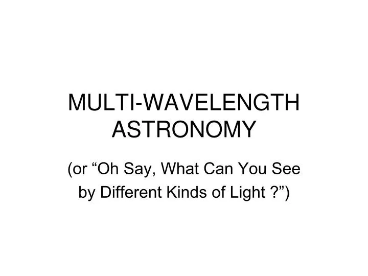 multi wavelength astronomy