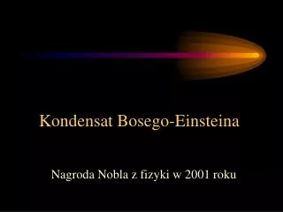 kondensat bosego einsteina