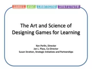 the art and science of designing games for learning