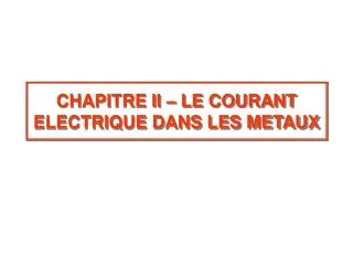 chapitre ii le courant electrique dans les metaux
