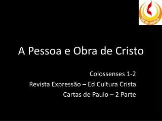 a pessoa e obra de cristo