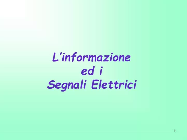 l informazione ed i segnali elettrici