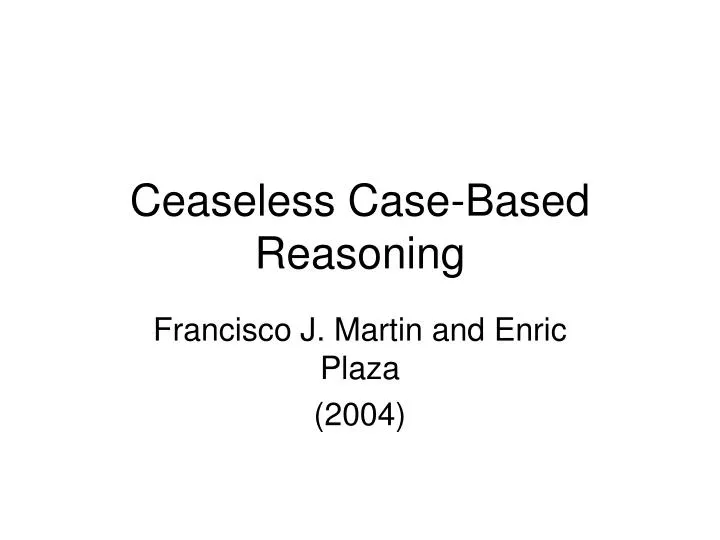 ceaseless case based reasoning